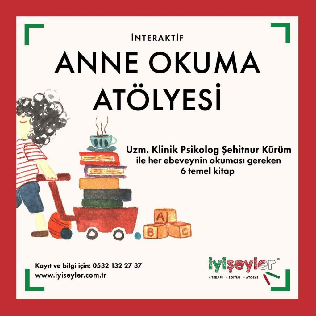 Anne Okuma Atölyesi İyi Şeyler Psikolojik Danışmanlık Merkezi